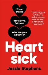 Heartsick: Three Stories about Love, Pain, and What Happens in Between цена и информация | Самоучители | 220.lv