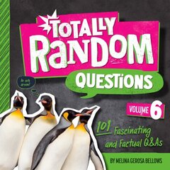 Totally Random Questions Volume 6: 101 Factual and Fascinating Q&As цена и информация | Книги для подростков и молодежи | 220.lv