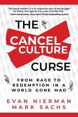 Cancel Culture Curse: From Rage to Redemption in a World Gone Mad cena un informācija | Sociālo zinātņu grāmatas | 220.lv