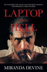 Laptop from Hell: Hunter Biden, Big Tech, and the Dirty Secrets the President Tried to Hide cena un informācija | Sociālo zinātņu grāmatas | 220.lv