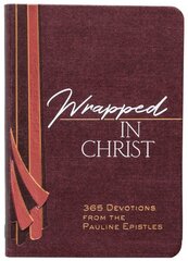 Wrapped in Christ: 365 Devotions from the Pauline Epistles цена и информация | Духовная литература | 220.lv