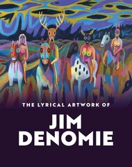 Lyrical Artwork of Jim Denomie цена и информация | Книги об искусстве | 220.lv