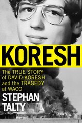 Koresh: The True Story of David Koresh and the Tragedy at Waco cena un informācija | Biogrāfijas, autobiogrāfijas, memuāri | 220.lv