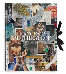 Francesca Amfitheatrof: Fantastical Jewels cena un informācija | Mākslas grāmatas | 220.lv