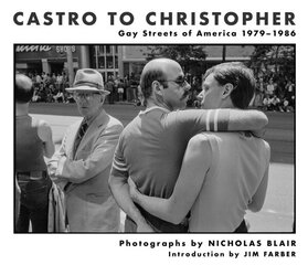 Castro To Christopher: Gay Streets of America 1979-1986 цена и информация | Книги по фотографии | 220.lv