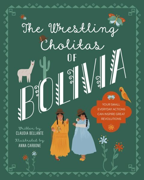 Wrestling Cholitas Of Bolivia: Bolivia цена и информация | Grāmatas mazuļiem | 220.lv