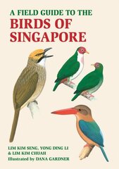 Field Guide to the Birds of Singapore цена и информация | Книги о питании и здоровом образе жизни | 220.lv