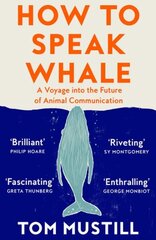 How to Speak Whale: A Voyage into the Future of Animal Communication cena un informācija | Ekonomikas grāmatas | 220.lv