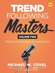 Trend Following Masters - Volume two: Trading Psychology Conversations cena un informācija | Ekonomikas grāmatas | 220.lv