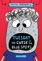 Tuesday - The Curse of the Blue Spots (Total Mayhem #2): The Curse of the Blue Spots cena un informācija | Grāmatas pusaudžiem un jauniešiem | 220.lv