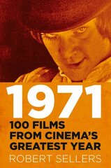 1971: 100 Films from Cinema's Greatest Year цена и информация | Книги об искусстве | 220.lv