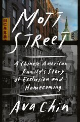 Mott Street: A Chinese American Family's Story of Exclusion and Homecoming cena un informācija | Biogrāfijas, autobiogrāfijas, memuāri | 220.lv