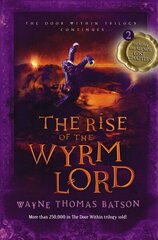 Rise of the Wyrm Lord: The Door Within Trilogy - Book Two cena un informācija | Grāmatas pusaudžiem un jauniešiem | 220.lv