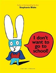 I Don't Want to Go to School! цена и информация | Книги для самых маленьких | 220.lv
