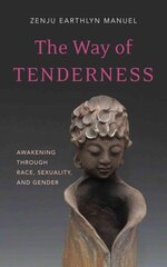 Way of Tenderness: Awakening Through Race, Sexuality, and Gender цена и информация | Исторические книги | 220.lv