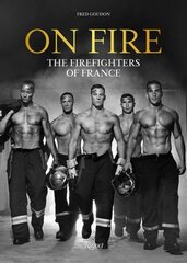 On Fire: Firefighters of France, The цена и информация | Книги по фотографии | 220.lv