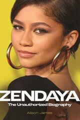 Zendaya: The Unauthorized Biography цена и информация | Биографии, автобиогафии, мемуары | 220.lv