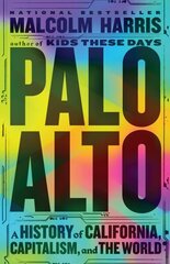 Palo Alto: A History of California, Capitalism, and the World цена и информация | Исторические книги | 220.lv