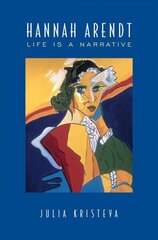 Hannah Arendt: Life Is a Narrative цена и информация | Книги по социальным наукам | 220.lv