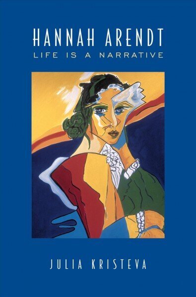 Hannah Arendt: Life Is a Narrative цена и информация | Sociālo zinātņu grāmatas | 220.lv