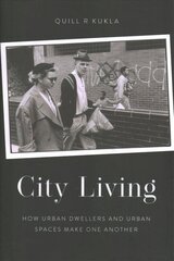 City Living: How Urban Spaces and Urban Dwellers Make One Another cena un informācija | Vēstures grāmatas | 220.lv