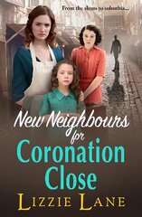 New Neighbours for Coronation Close: The start of a BRAND NEW historical saga series by Lizzie Lane for 2023 cena un informācija | Fantāzija, fantastikas grāmatas | 220.lv