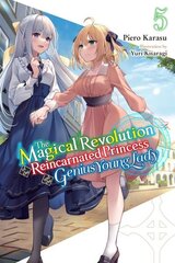 Magical Revolution of the Reincarnated Princess and the Genius Young Lady, Vol. 5 (novel) цена и информация | Фантастика, фэнтези | 220.lv