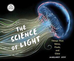 Science of Light: Things that Shine, Flash, and Glow цена и информация | Книги для малышей | 220.lv