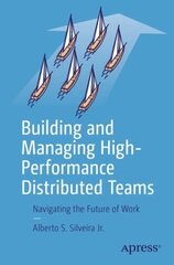 Building and Managing High-Performance Distributed Teams: Navigating the Future of Work 1st ed. цена и информация | Книги по экономике | 220.lv