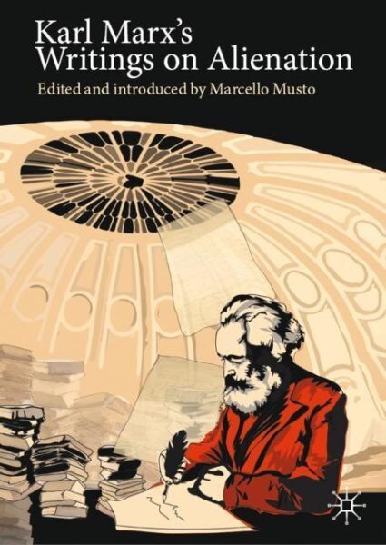 Karl Marx's Writings on Alienation: Critiquing Capitalism 1st ed. 2021 cena un informācija | Sociālo zinātņu grāmatas | 220.lv