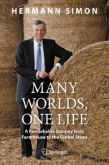 Many Worlds, One Life: A Remarkable Journey from Farmhouse to the Global Stage 1st ed. 2021 cena un informācija | Ekonomikas grāmatas | 220.lv