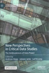 New Perspectives in Critical Data Studies: The Ambivalences of Data Power 1st ed. 2022 цена и информация | Книги по социальным наукам | 220.lv