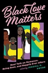 Black Love Matters: Real Talk on Romance, Being Seen, and Happily Ever Afters cena un informācija | Sociālo zinātņu grāmatas | 220.lv