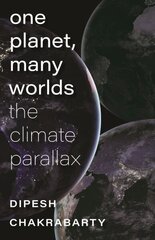 One Planet, Many Worlds - The Climate Parallax: The Climate Parallax cena un informācija | Ekonomikas grāmatas | 220.lv