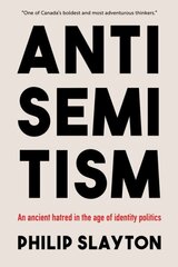 Antisemitism: An Ancient Hatred in the Age of Identity Politics цена и информация | Исторические книги | 220.lv