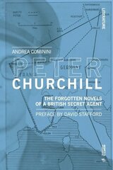Peter Churchill: The forgotten novels of a British secret agent cena un informācija | Vēstures grāmatas | 220.lv