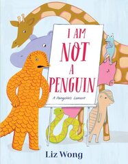 I Am Not a Penguin: A Pangolin's Lament cena un informācija | Grāmatas pusaudžiem un jauniešiem | 220.lv