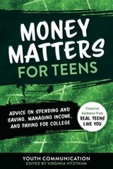 Money Matters for Teens: Advice on Spending and Saving, Managing Income, and Paying for College cena un informācija | Grāmatas pusaudžiem un jauniešiem | 220.lv