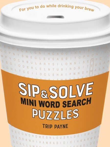 Sip & Solve Mini Word Search Puzzles цена и информация | Grāmatas par veselīgu dzīvesveidu un uzturu | 220.lv
