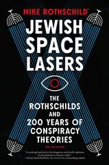 Jewish Space Lasers: The Rothschilds and 200 Years of Conspiracy Theories цена и информация | Книги по социальным наукам | 220.lv