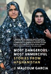 Most Dangerous, Most Unmerciful: Stories from Afghanistan цена и информация | Исторические книги | 220.lv