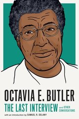 Octavia E. Butler: The Last Interview: And Other Conversations цена и информация | Исторические книги | 220.lv