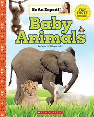 Baby Animals (Be an Expert!) cena un informācija | Grāmatas pusaudžiem un jauniešiem | 220.lv