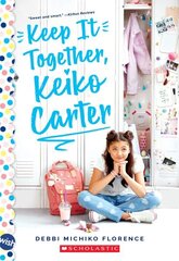 Keep It Together, Keiko Carter: A Wish Novel: A Wish Novel cena un informācija | Grāmatas pusaudžiem un jauniešiem | 220.lv