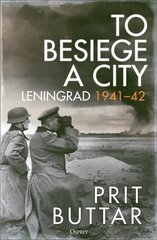 To Besiege a City: Leningrad 1941-42 cena un informācija | Vēstures grāmatas | 220.lv