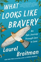 What Looks Like Bravery: An Epic Journey Through Loss to Love цена и информация | Биографии, автобиогафии, мемуары | 220.lv