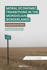 Moral Economic Transitions in the Mongolian Borderlands: A Proportional Share cena un informācija | Sociālo zinātņu grāmatas | 220.lv