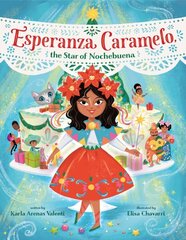 Esperanza Caramelo, the Star of Nochebuena цена и информация | Книги для подростков и молодежи | 220.lv