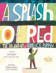 Splash of Red: The Life and Art of Horace Pippin цена и информация | Книги для подростков и молодежи | 220.lv