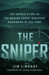 Sniper: The Untold Story of the Marine Corps' Greatest Marksman of All Time cena un informācija | Biogrāfijas, autobiogrāfijas, memuāri | 220.lv